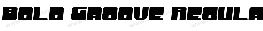 Bold Groove Regular字体转换 Bold Groove Regular字体转换